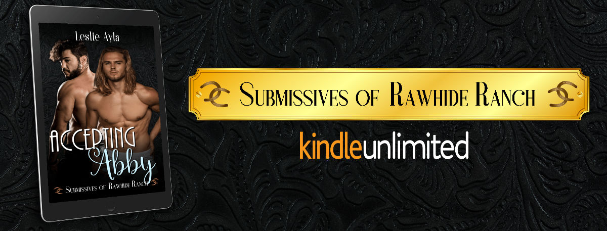 Accepting Abby — Submissives of Rawhide Ranch, on Kindle Unlimited